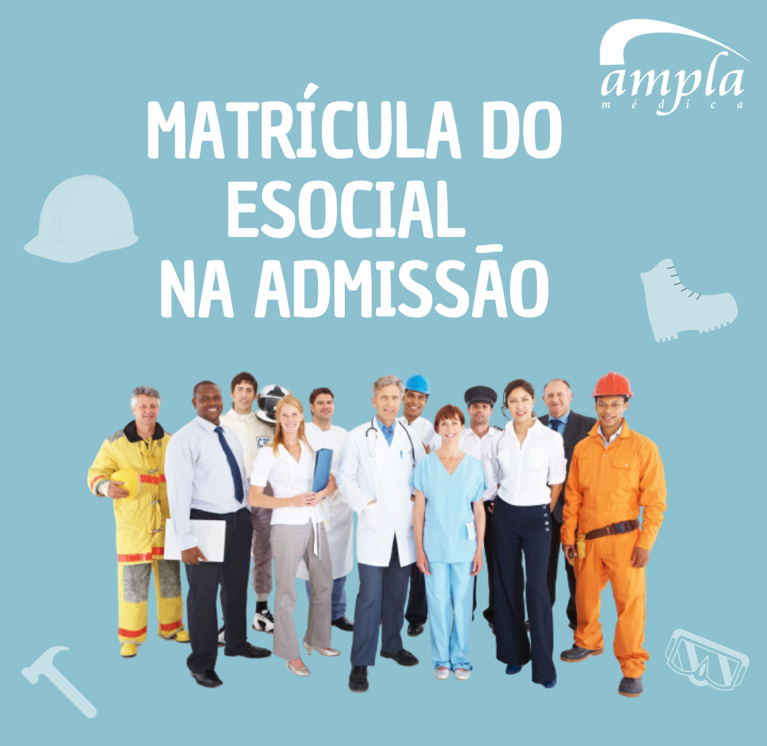 Matrícula do eSocial é indispensável para realização do exame admissional.